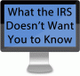 what_the_irs_doesnt_want_you_to_know